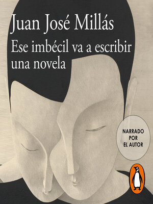 cover image of Ese imbécil va a escribir una novela